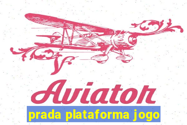prada plataforma jogo